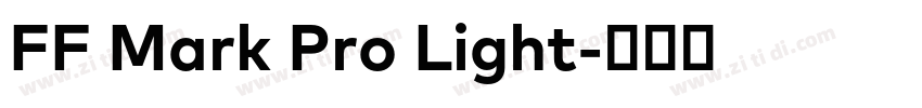 FF Mark Pro Light字体转换 FF Mark Pro Light字体转换